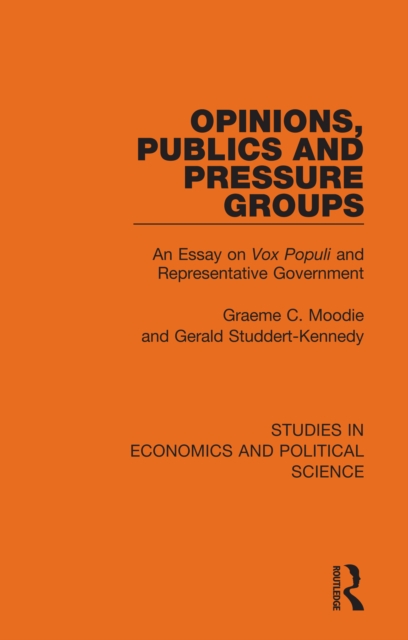 Opinions, Publics and Pressure Groups : An Essay on 'Vox Populi' and Representative Government, PDF eBook