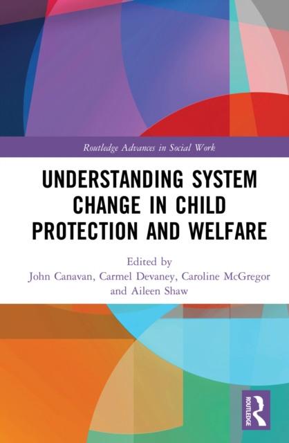 Understanding System Change in Child Protection and Welfare, PDF eBook