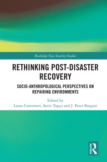 Rethinking Post-Disaster Recovery : Socio-Anthropological Perspectives on Repairing Environments, EPUB eBook