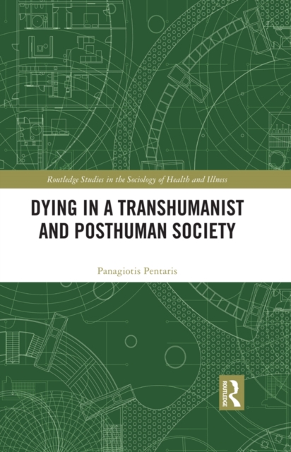 Dying in a Transhumanist and Posthuman Society, PDF eBook