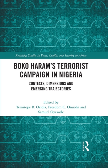 Boko Haram’s Terrorist Campaign in Nigeria : Contexts, Dimensions and Emerging Trajectories, EPUB eBook