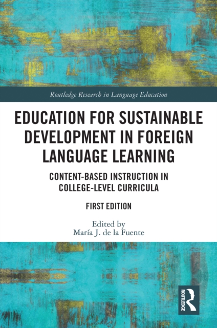 Education for Sustainable Development in Foreign Language Learning : Content-Based Instruction in College-Level Curricula, PDF eBook