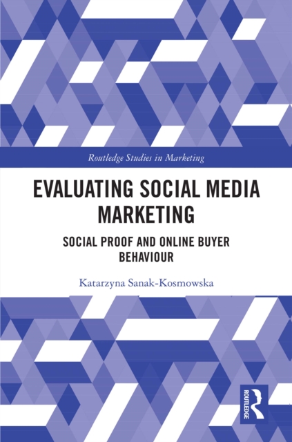 Evaluating Social Media Marketing : Social Proof and Online Buyer Behaviour, PDF eBook