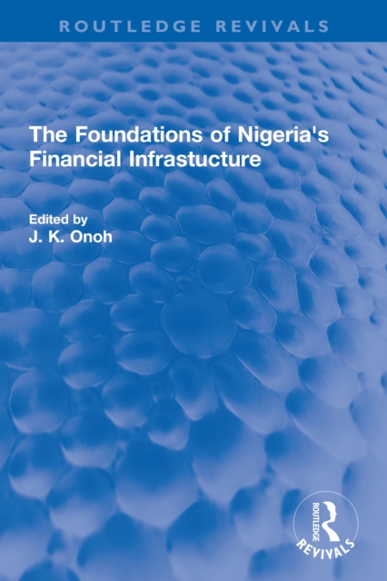The Foundations of Nigeria's Financial Infrastucture, PDF eBook