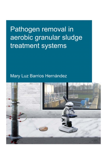 Pathogen removal in aerobic granular sludge treatment systems, EPUB eBook