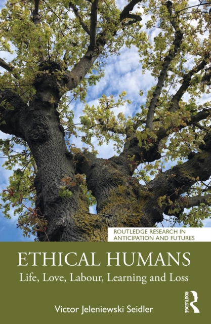 Ethical Humans : Life, Love, Labour, Learning and Loss, PDF eBook