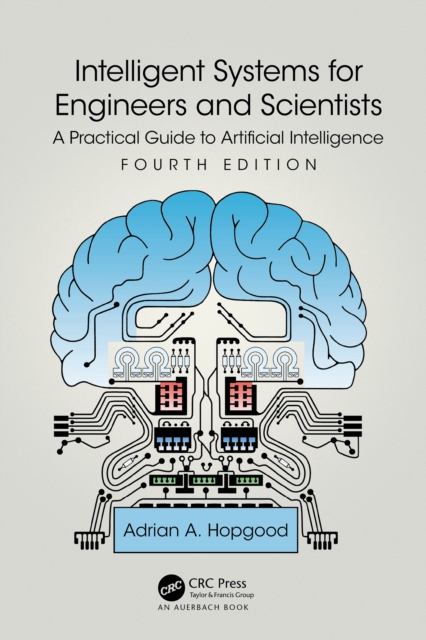 Intelligent Systems for Engineers and Scientists : A Practical Guide to Artificial Intelligence, PDF eBook