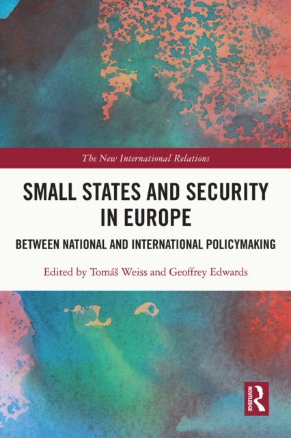 Small States and Security in Europe : Between National and International Policymaking, EPUB eBook