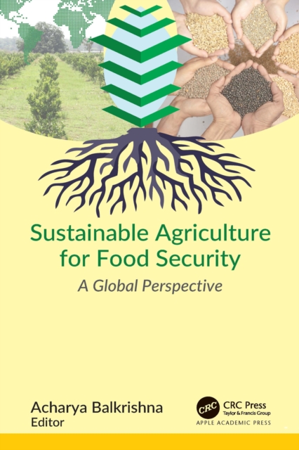 Sustainable Agriculture for Food Security : A Global Perspective, PDF eBook