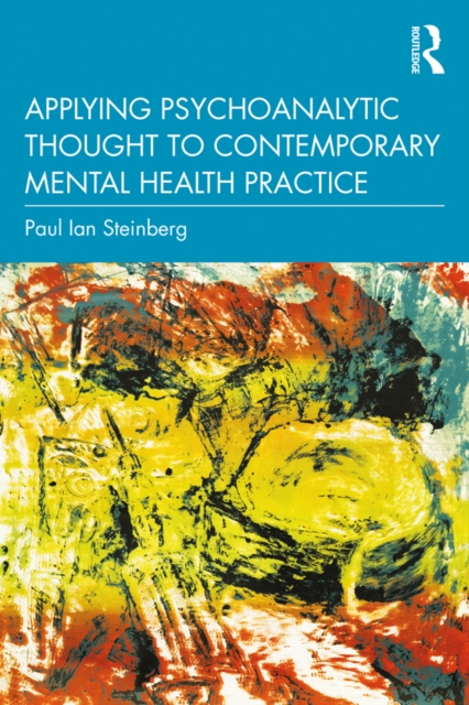 Applying Psychoanalytic Thought to Contemporary Mental Health Practice, PDF eBook