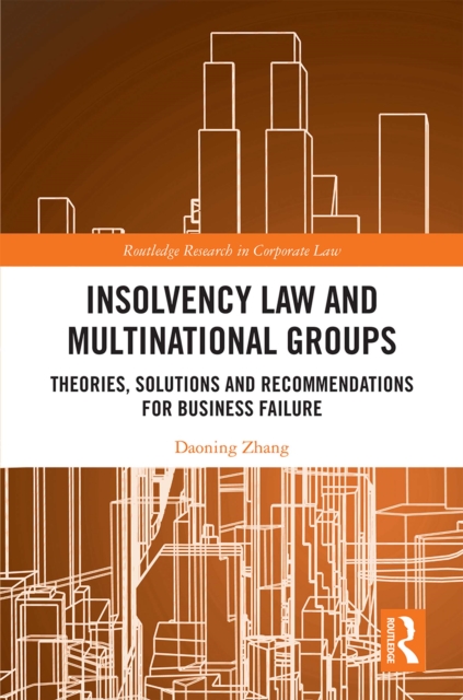 Insolvency Law and Multinational Groups : Theories, Solutions and Recommendations for Business Failure, PDF eBook