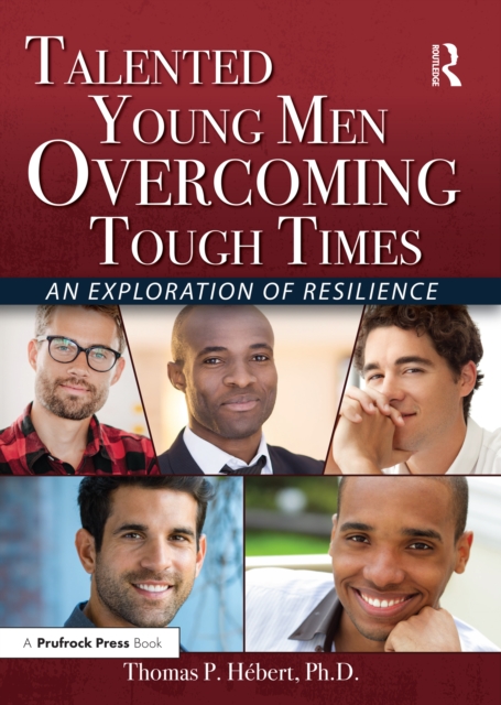 Talented Young Men Overcoming Tough Times : An Exploration of Resilience, PDF eBook