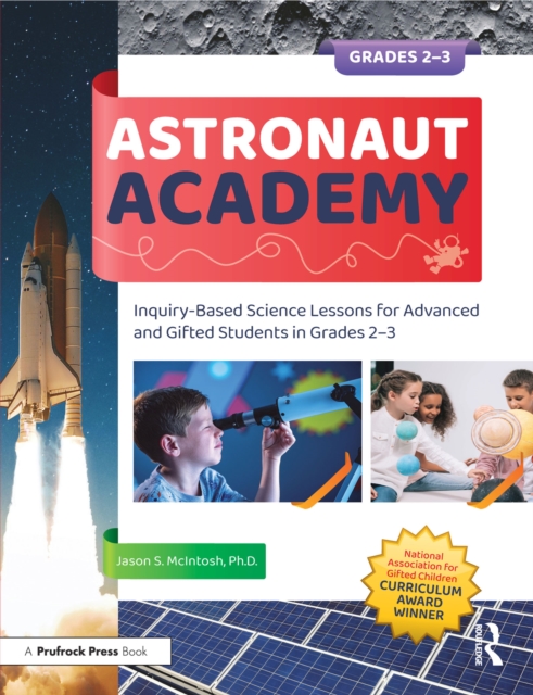 Astronaut Academy : Inquiry-Based Science Lessons for Advanced and Gifted Students in Grades 2-3, EPUB eBook