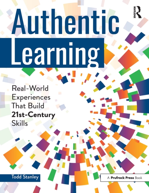 Authentic Learning : Real-World Experiences That Build 21st-Century Skills, EPUB eBook