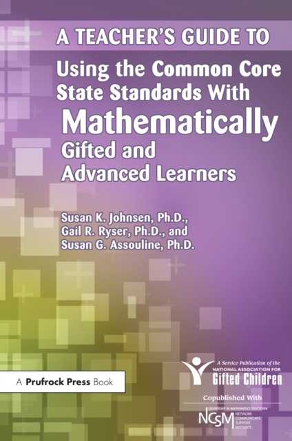A Teacher's Guide to Using the Common Core State Standards With Mathematically Gifted and Advanced Learners, EPUB eBook