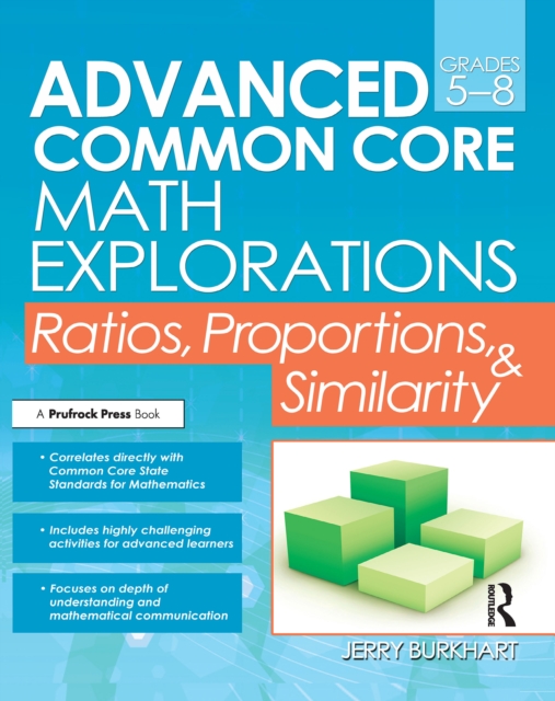 Advanced Common Core Math Explorations : Ratios, Proportions, and Similarity (Grades 5-8), EPUB eBook