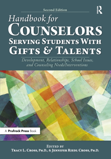 Handbook for Counselors Serving Students With Gifts and Talents : Development, Relationships, School Issues, and Counseling Needs/Interventions, EPUB eBook