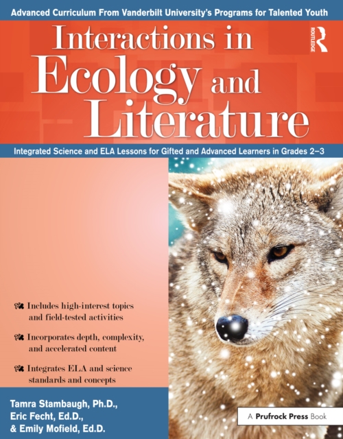 Interactions in Ecology and Literature : Integrated Science and ELA Lessons for Gifted and Advanced Learners in Grades 2-3, EPUB eBook