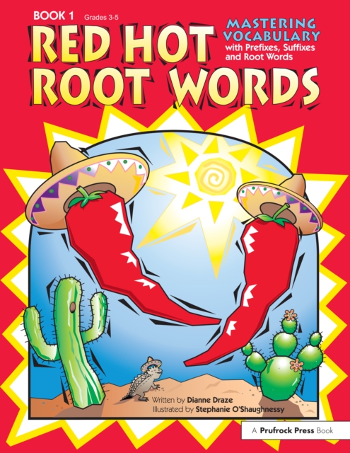 Red Hot Root Words : Mastering Vocabulary With Prefixes, Suffixes, and Root Words (Book 1, Grades 3-5), EPUB eBook