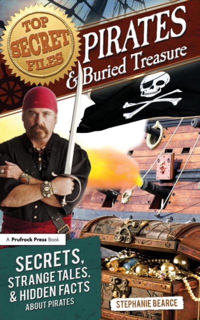 Top Secret Files : Pirates and Buried Treasure, Secrets, Strange Tales, and Hidden Facts About Pirates, PDF eBook