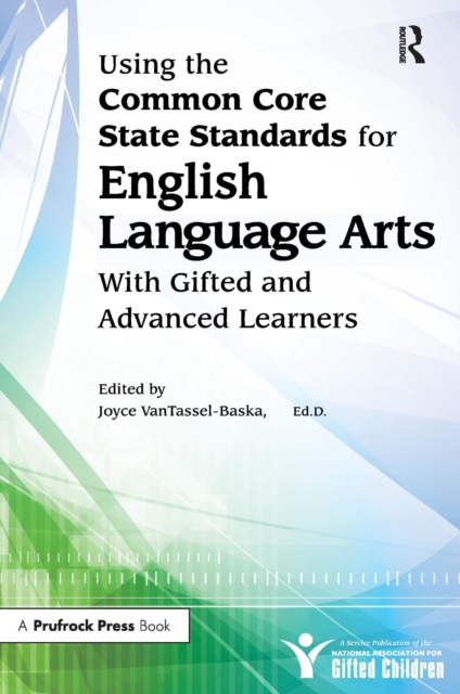 Using the Common Core State Standards for English Language Arts With Gifted and Advanced Learners, PDF eBook