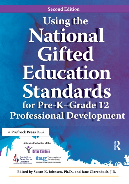 Using the National Gifted Education Standards for Pre-K - Grade 12 Professional Development, PDF eBook