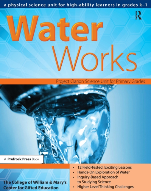 Water Works : A Physical Science Unit for High-Ability Learners in Grades K-1, PDF eBook