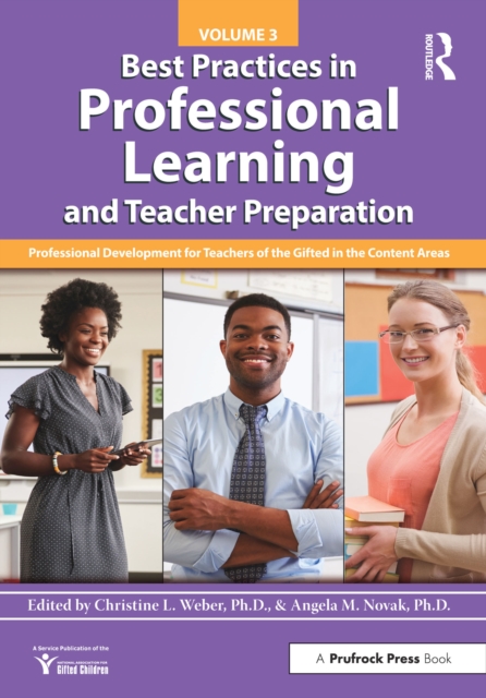 Best Practices in Professional Learning and Teacher Preparation : Professional Development for Teachers of the Gifted in the Content Areas: Vol. 3, PDF eBook