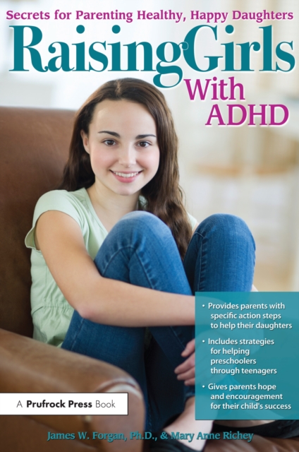 Raising Girls With ADHD : Secrets for Parenting Healthy, Happy Daughters, PDF eBook