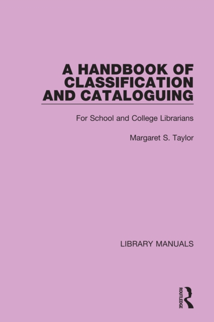 A Handbook of Classification and Cataloguing : For School and College Librarians, EPUB eBook