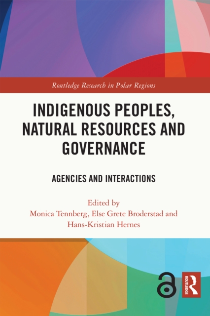 Indigenous Peoples, Natural Resources and Governance : Agencies and Interactions, EPUB eBook