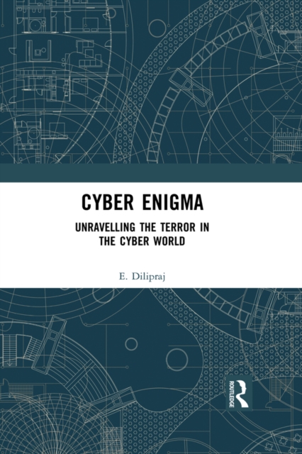 Cyber Enigma : Unravelling the Terror in the Cyber World, PDF eBook