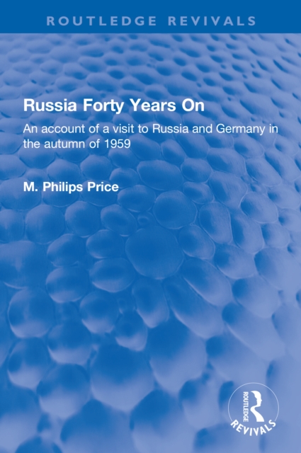 Russia Forty Years On : An account of a visit to Russia and Germany in the autumn of 1959, EPUB eBook