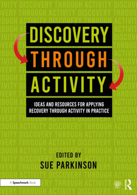 Discovery Through Activity : Ideas and Resources for Applying Recovery Through Activity in Practice, PDF eBook