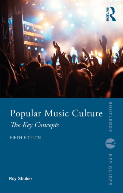 Popular Music Culture : The Key Concepts, PDF eBook