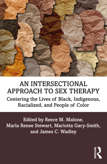 An Intersectional Approach to Sex Therapy : Centering the Lives of Indigenous, Racialized, and People of Color, PDF eBook