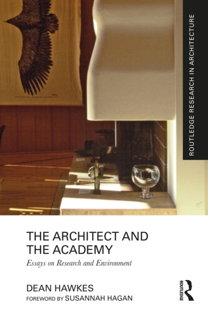The Architect and the Academy : Essays on Research and Environment, PDF eBook
