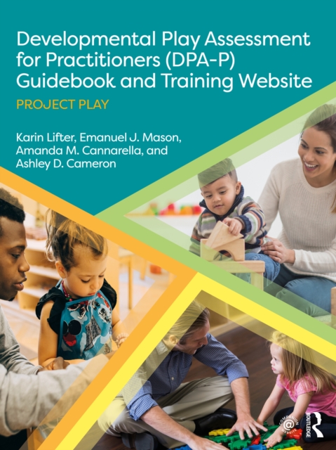 Developmental Play Assessment for Practitioners (DPA-P) Guidebook and Training Website : Project Play, EPUB eBook