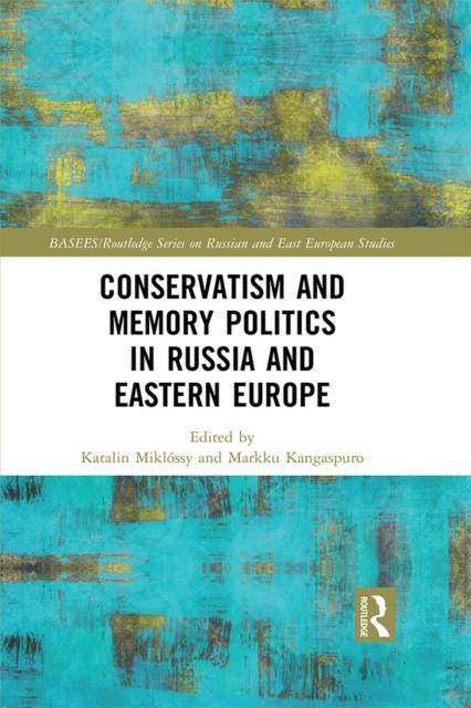 Conservatism and Memory Politics in Russia and Eastern Europe, PDF eBook