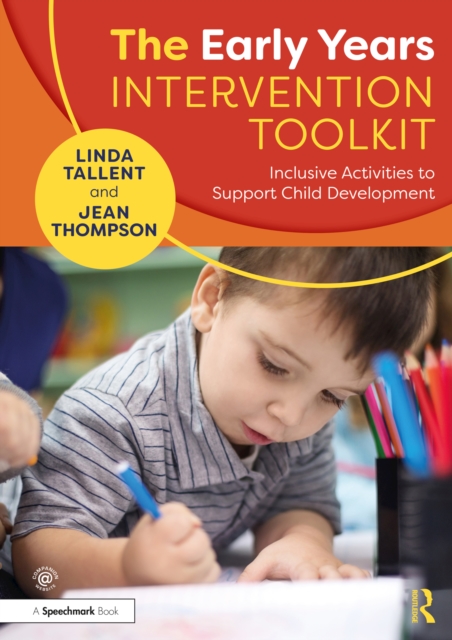 The Early Years Intervention Toolkit : Inclusive Activities to Support Child Development, PDF eBook