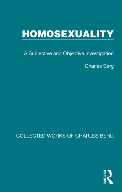 Homosexuality : A Subjective and Objective Investigation, EPUB eBook