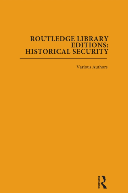 Routledge Library Editions: Historical Security : 12 Volume Set, PDF eBook
