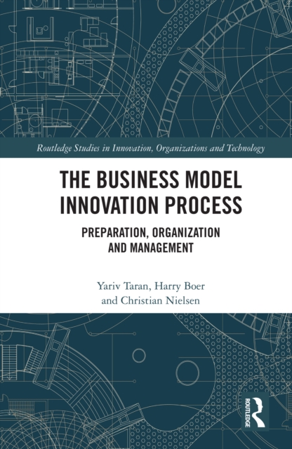 The Business Model Innovation Process : Preparation, Organization and Management, PDF eBook