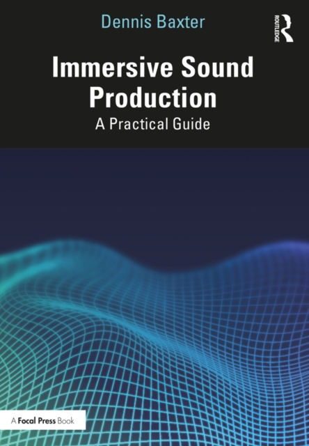 Immersive Sound Production : A Practical Guide, PDF eBook