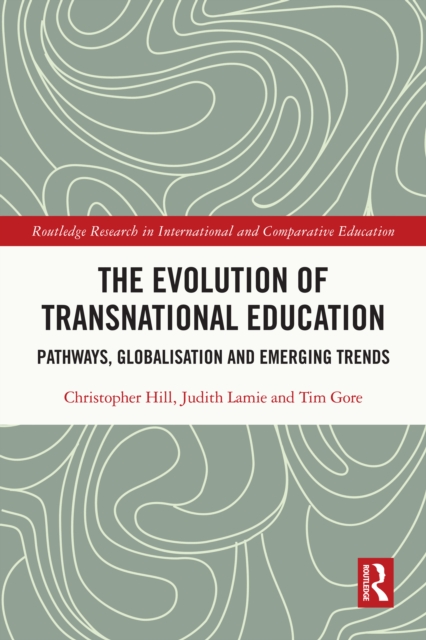 The Evolution of Transnational Education : Pathways, Globalisation and Emerging Trends, PDF eBook