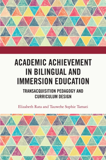 Academic Achievement in Bilingual and Immersion Education : TransAcquisition Pedagogy and Curriculum Design, EPUB eBook