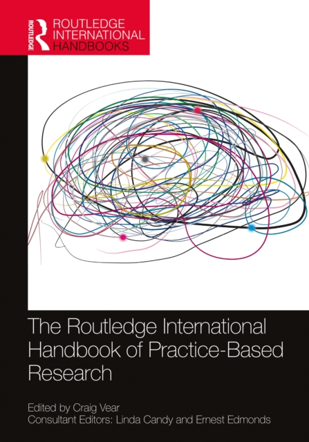The Routledge International Handbook of Practice-Based Research, PDF eBook