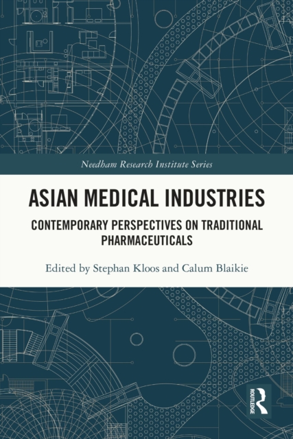 Asian Medical Industries : Contemporary Perspectives on Traditional Pharmaceuticals, PDF eBook