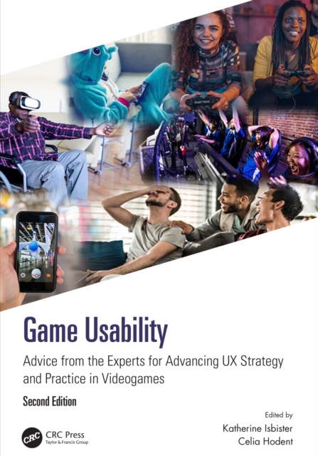 Game Usability : Advice from the Experts for Advancing UX Strategy and Practice in Videogames, PDF eBook