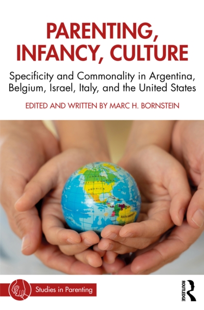 Parenting, Infancy, Culture : Specificity and Commonality in Argentina, Belgium, Israel, Italy, and the United States, EPUB eBook